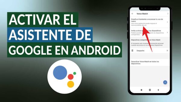 ¿Cómo Activar en Android el Asistente de Google y que Reconozca mi voz? -  OK GOOGLE