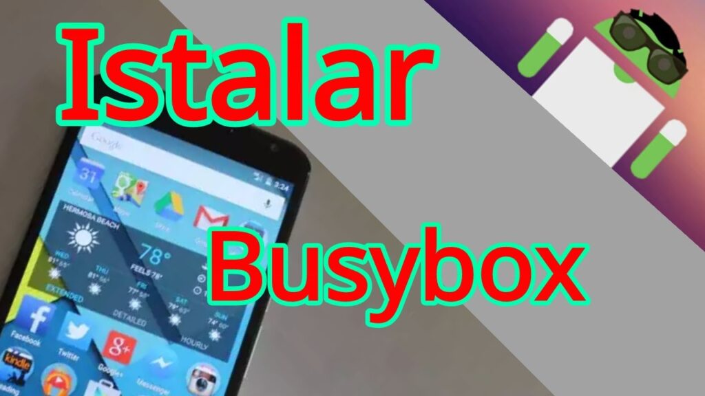 Cómo usar BusyBox en Android rooteado 1 Como instalar busybox en android facil (root)